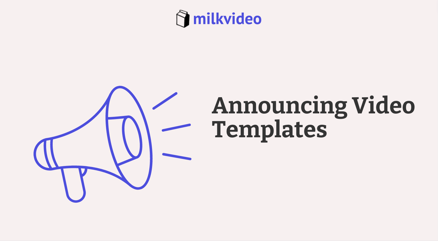 Announcing Video Templates