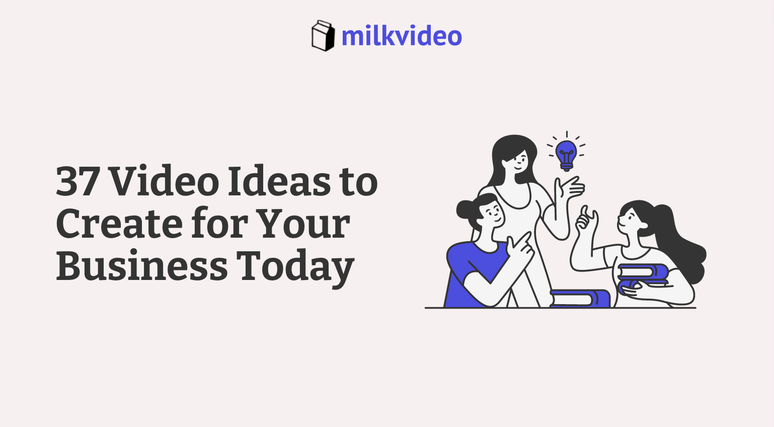 37 Video Ideas to Create for Your Business Today