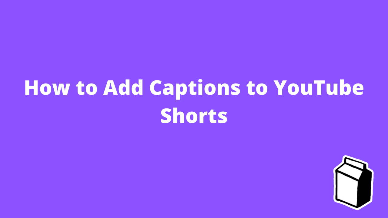 How to Add Captions to YouTube Shorts