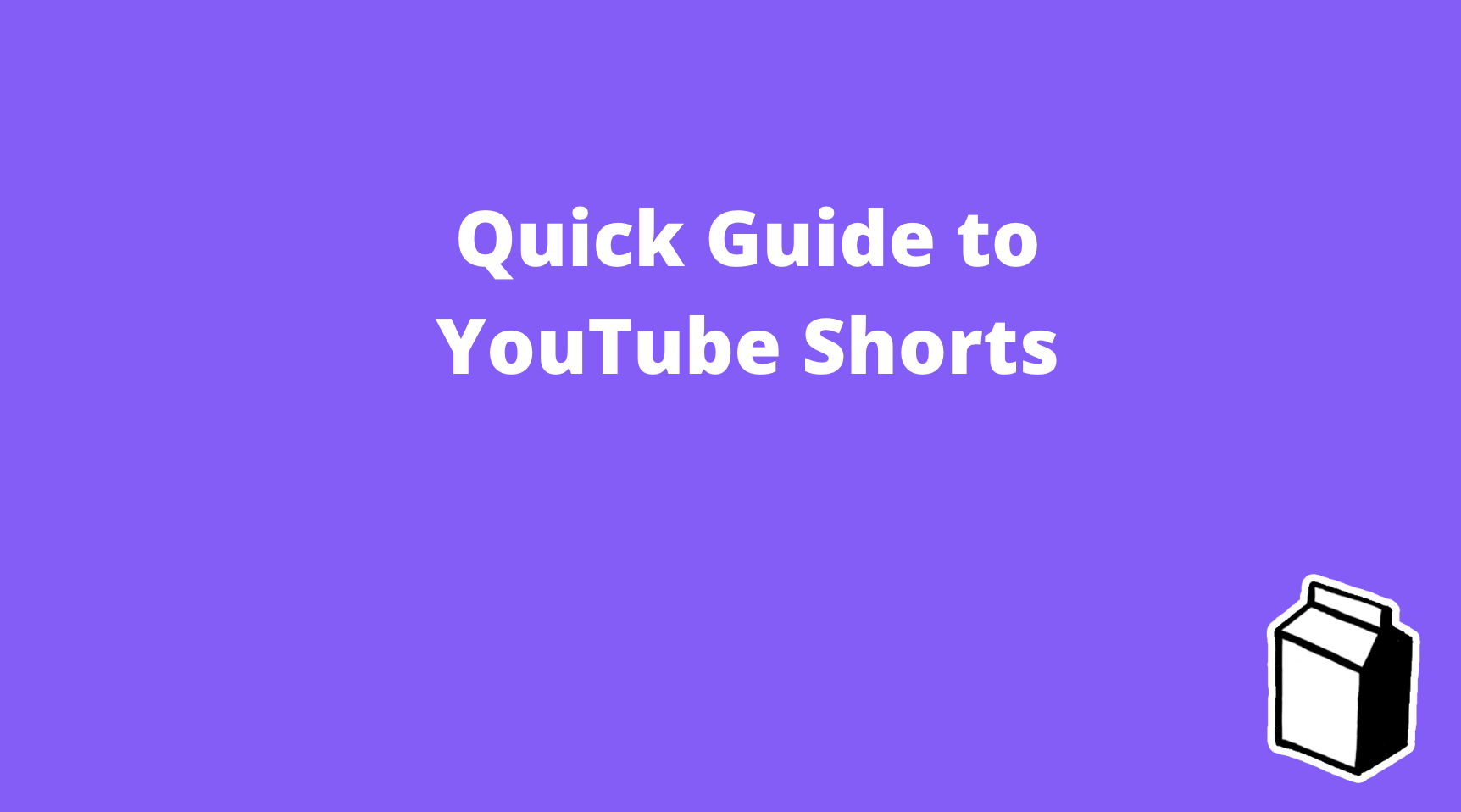 Quick Guide to YouTube Shorts