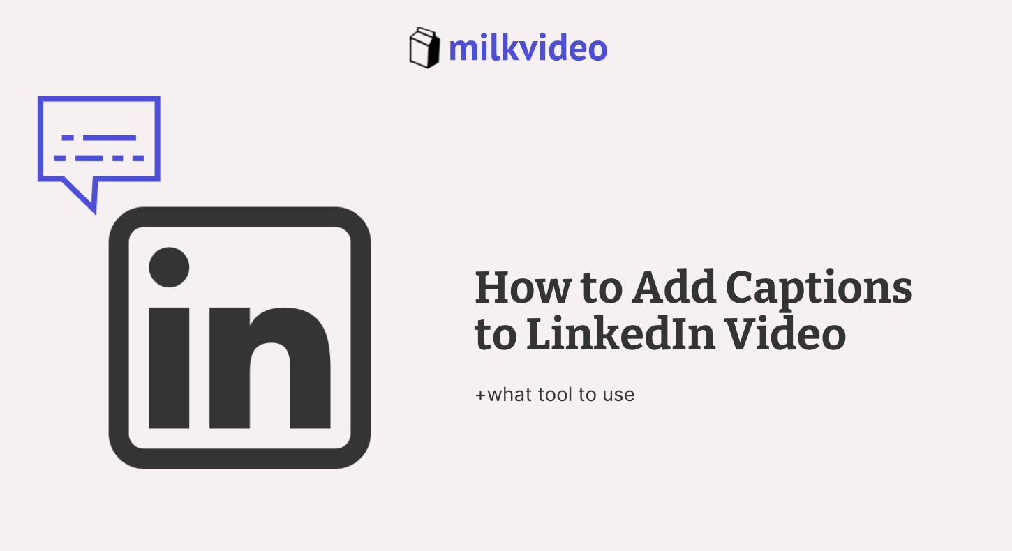 How to Add Captions to LinkedIn Video