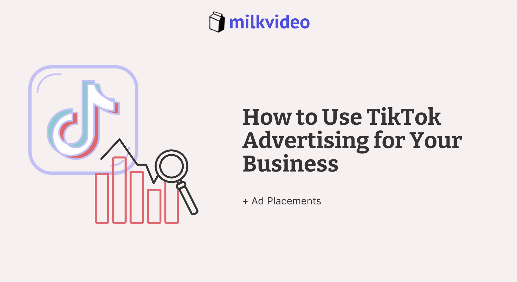 How to Use TikTok Advertising for Your Business