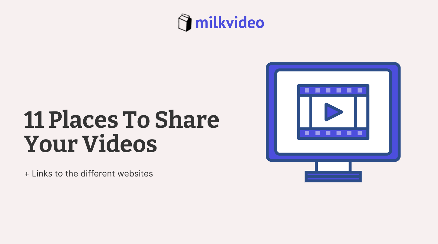 11 Places To Share Your Videos