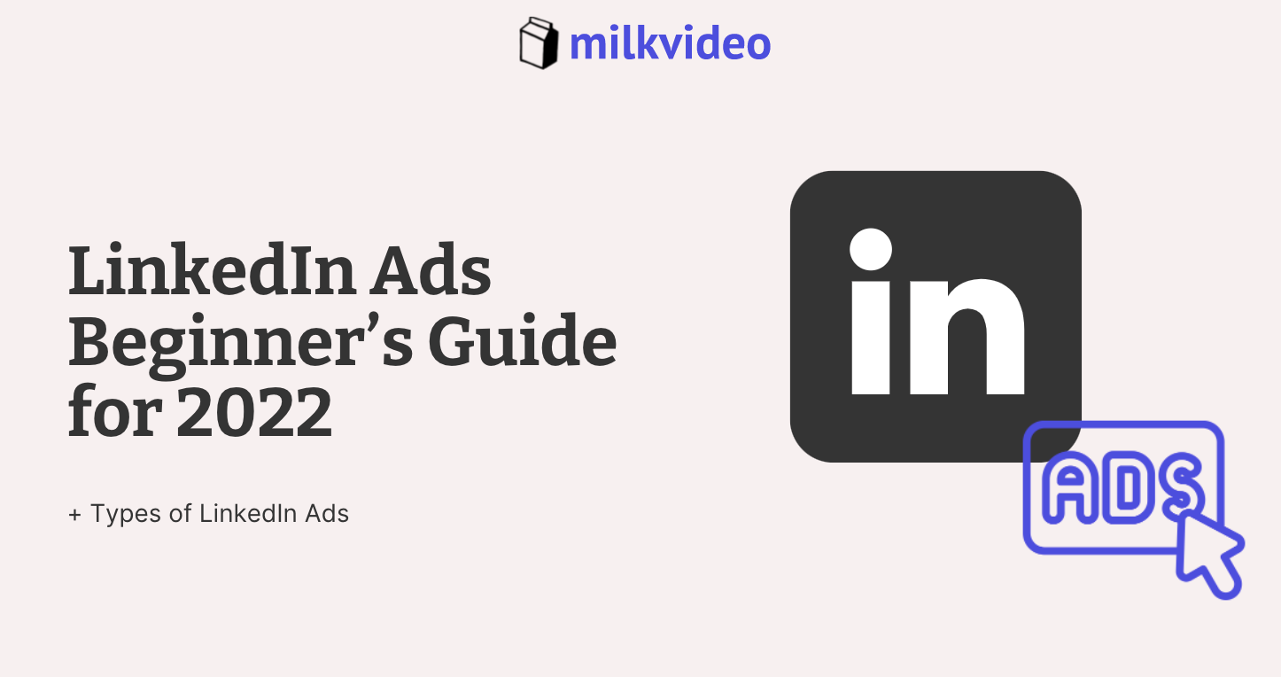 LinkedIn Ads Beginner’s Guide for 2022