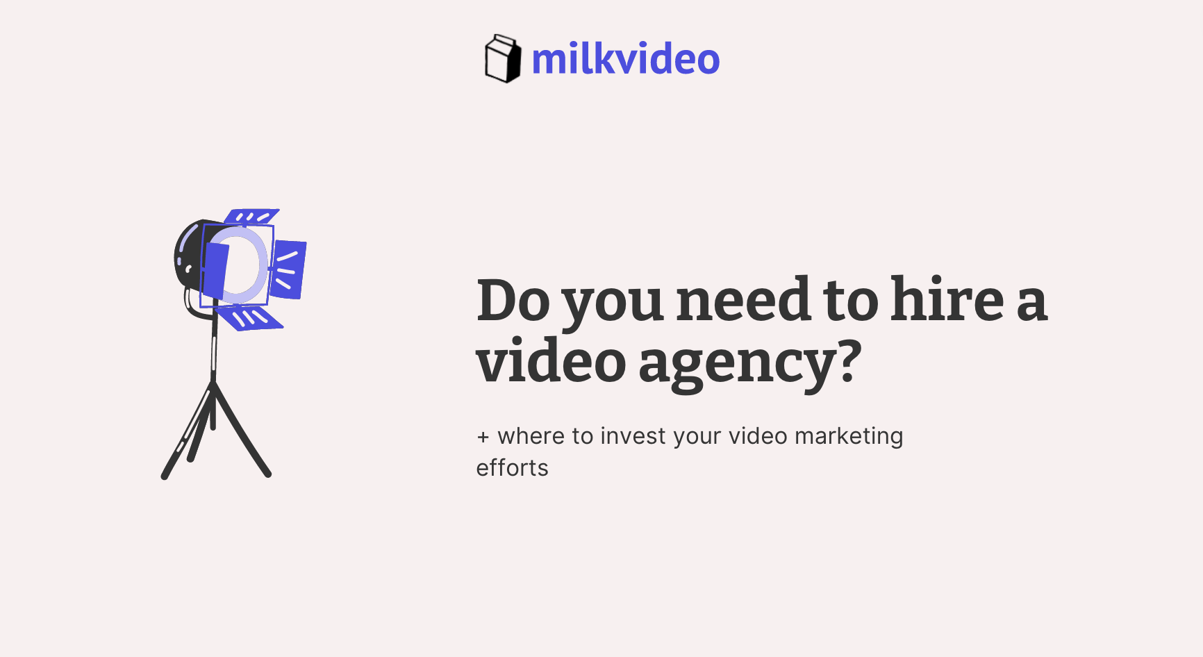 Do You Need to Hire a Video Agency?￼