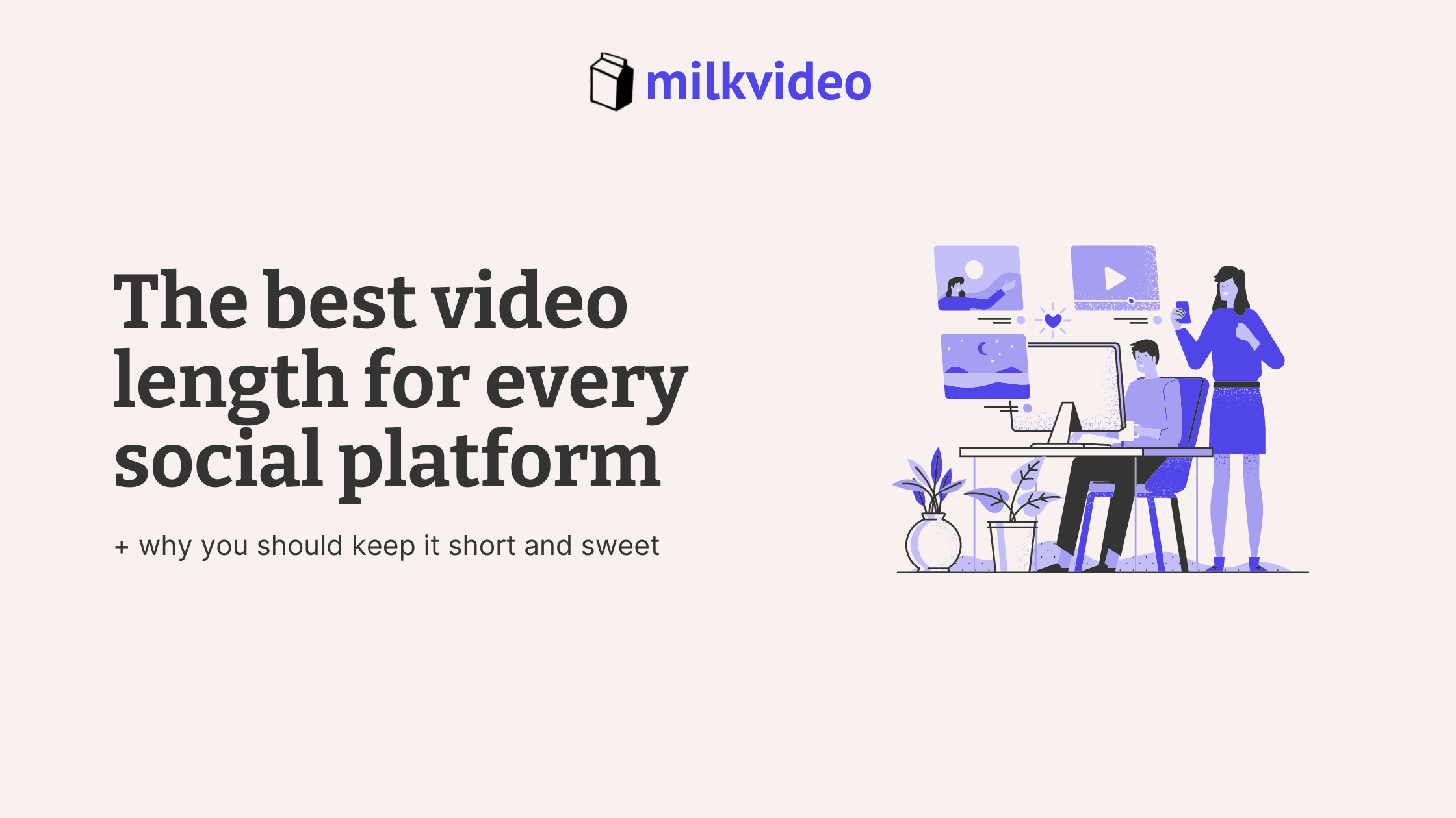 Best lengths for videos on every social platform