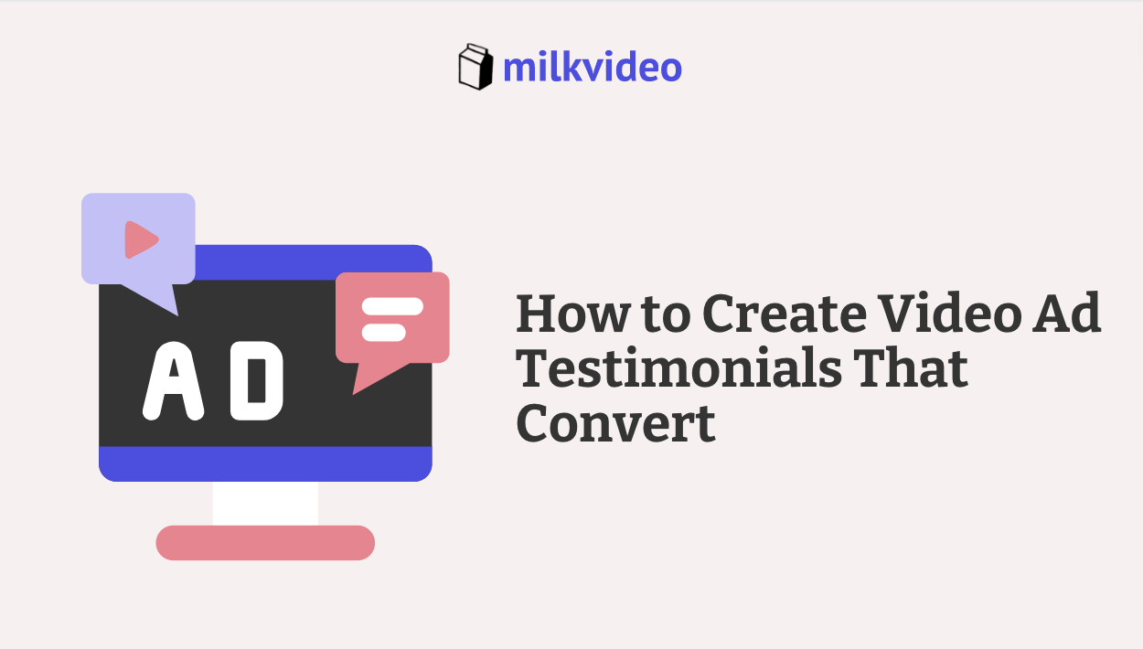 How to Create Video Ad Testimonials That Convert